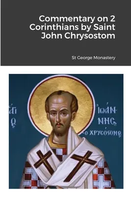 Commentaire sur 2 Corinthiens par Saint Jean Chrysostome - Commentary on 2 Corinthians by Saint John Chrysostom