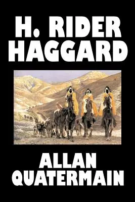 Allan Quatermain par H. Rider Haggard, Fiction, Fantasy, Classiques, Action et Aventure - Allan Quatermain by H. Rider Haggard, Fiction, Fantasy, Classics, Action & Adventure