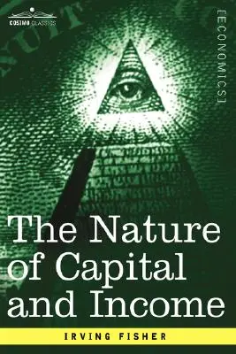 La nature du capital et du revenu - The Nature of Capital and Income