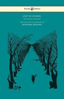 Histoires à dormir debout - Pour les petits enfants - Écrites et illustrées par Rudyard Kipling - Just So Stories - For Little Children - Written and Illustrated by Rudyard Kipling