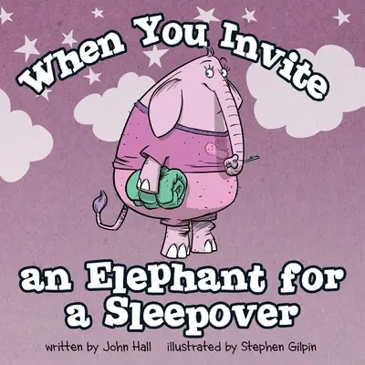Quand on invite un éléphant à passer la nuit chez soi - When You Invite an Elephant for a Sleepover