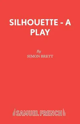 Silhouette - Une pièce de théâtre - Silhouette - A Play