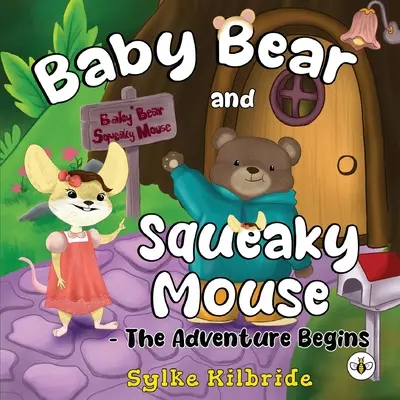 Baby Bear et Squeaky Mouse - L'aventure commence - Baby Bear and Squeaky Mouse - The Adventure Begins