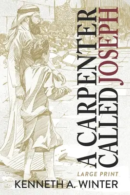 Un charpentier appelé Joseph (édition en gros caractères) - A Carpenter Called Joseph (Large Print Edition)