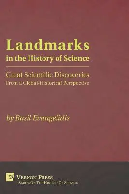 Repères dans l'histoire des sciences : Les grandes découvertes scientifiques dans une perspective historique globale - Landmarks in the History of Science: Great Scientific Discoveries from a Global-Historical Perspective