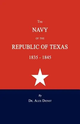 La marine de la République du Texas 1835-1845 - The Navy of the Republic of Texas 1835-1845