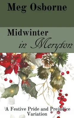 Midwinter in Meryton : une variation d'Orgueil et Préjugés - Midwinter in Meryton: A Pride and Prejudice Variation