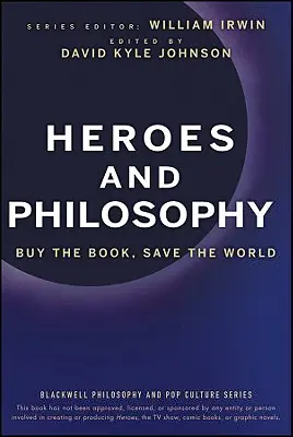 Héros et philosophie : Acheter le livre, sauver le monde - Heroes and Philosophy: Buy the Book, Save the World