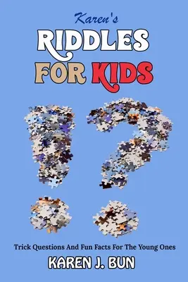 Karen's Riddles For Kids : Questions pièges et faits amusants pour les plus jeunes - Karen's Riddles For Kids: Trick Questions And Fun Facts For The Young Ones