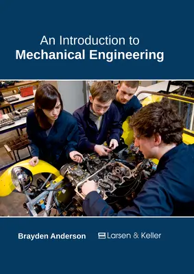 Introduction au génie mécanique - An Introduction to Mechanical Engineering