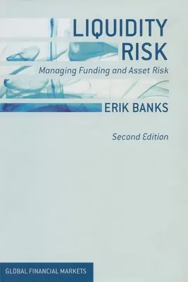 Risque de liquidité : Gestion du risque de financement et d'actif - Liquidity Risk: Managing Funding and Asset Risk