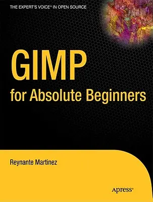 Gimp pour les débutants absolus - Gimp for Absolute Beginners