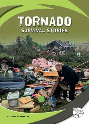 Histoires de survie à la tornade - Tornado Survival Stories