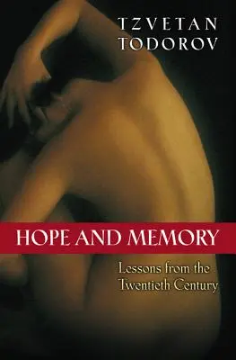 Espoir et mémoire : Les leçons du vingtième siècle - Hope and Memory: Lessons from the Twentieth Century