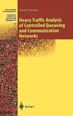 Analyse des files d'attente contrôlées et des réseaux de communication en cas de trafic intense - Heavy Traffic Analysis of Controlled Queueing and Communication Networks