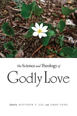La science et la théologie de l'amour divin - The Science and Theology of Godly Love