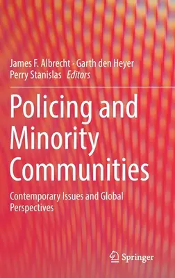 Le maintien de l'ordre et les communautés minoritaires : Questions contemporaines et perspectives globales - Policing and Minority Communities: Contemporary Issues and Global Perspectives