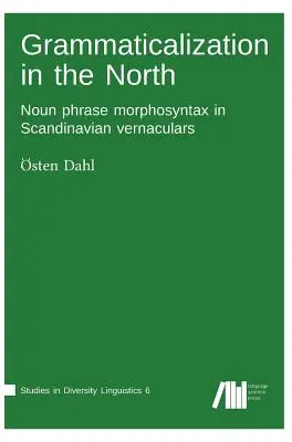 Grammaticalisation dans le Nord - Grammaticalization in the North