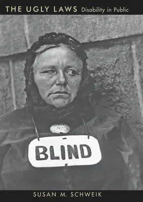 Les vilaines lois : Le handicap en public - The Ugly Laws: Disability in Public