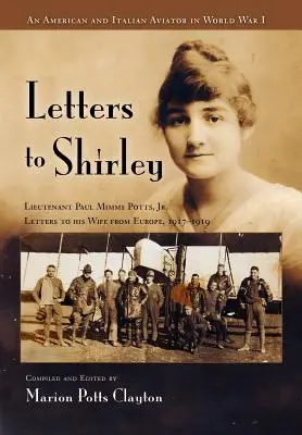 Lettres à Shirley : Un aviateur italien et américain pendant la Première Guerre mondiale - Letters to Shirley: An Italian and American Aviator in World War I