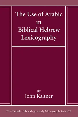 L'utilisation de l'arabe dans la lexicographie biblique hébraïque - The Use of Arabic in Hebrew Biblical Lexicography