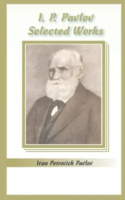 I.P. Pavlov : Œuvres choisies - I.P. Pavlov: Selected Works