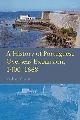 Histoire de l'expansion portugaise outre-mer 1400-1668 - A History of Portuguese Overseas Expansion 1400-1668