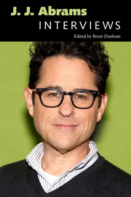 J. J. Abrams : Interviews - J. J. Abrams: Interviews