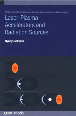 Accélérateurs laser-plasma et sources de rayonnement - Laser-Plasma Accelerators and Radiation Sources
