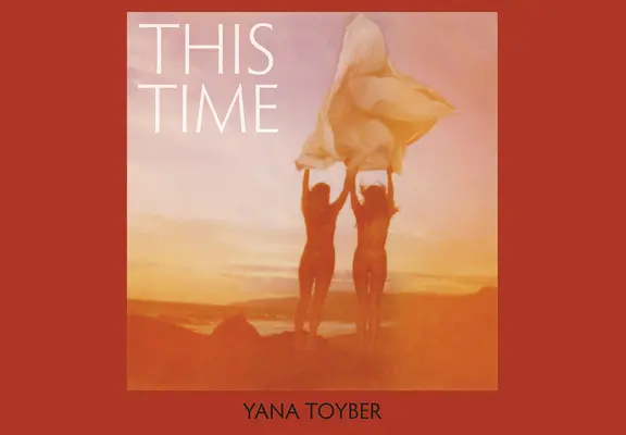 Yana Toyber : Cette fois - Yana Toyber: This Time