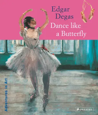 Edgar Degas : La danse du papillon - Edgar Degas: Dance Like a Butterfly