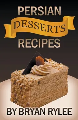 Recettes de desserts persans - Persian Desserts Recipes