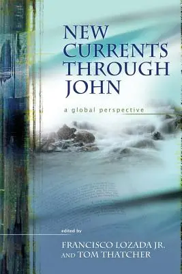 Nouveaux courants à travers Jean : une perspective globale - New Currents Through John: A Global Perspective