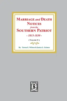 Avis de mariage et de décès du Southern Patriot, 1815-1830. (Volume #1) - Marriage and Death Notices from the Southern Patriot, 1815-1830. (Volume #1)