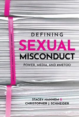 Définir l'inconduite sexuelle : Pouvoir, médias et #Metoo - Defining Sexual Misconduct: Power, Media, and #Metoo