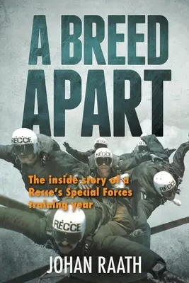A BREED APART - The Inside Story of a Recce's Special Forces Training Year (Une race à part - L'histoire intérieure de l'année d'entraînement d'une recrue pour les forces spéciales) - A BREED APART - The Inside Story of a Recce's Special Forces Training Year