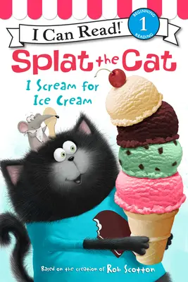 Splat le chat : Je crie pour de la crème glacée - Splat the Cat: I Scream for Ice Cream
