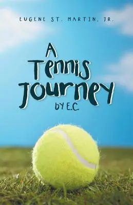 Un voyage au tennis par E.C. - A Tennis Journey by E.C.