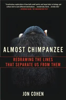 Presque un chimpanzé : redessiner les lignes qui nous séparent d'eux - Almost Chimpanzee: Redrawing the Lines That Separate Us from Them