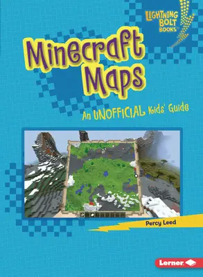 Les cartes de Minecraft : Un guide non officiel pour les enfants - Minecraft Maps: An Unofficial Kids' Guide