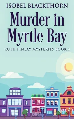 Meurtre à Myrtle Bay - Murder In Myrtle Bay