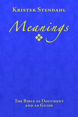 Significations : La Bible comme document et comme guide, deuxième édition - Meanings: The Bible as Document and as Guide, Second Edition