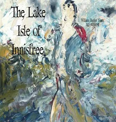 L'île du lac d'Innisfree : Le chant d'Aengus le vagabond - The Lake Isle of Innisfree: The Song of Wandering Aengus