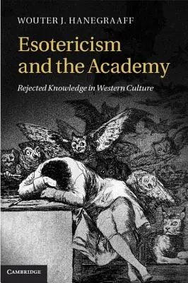 L'ésotérisme et l'académie : Le savoir rejeté dans la culture occidentale - Esotericism and the Academy: Rejected Knowledge in Western Culture