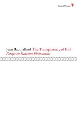 La transparence du mal : Essais sur les phénomènes extrêmes - The Transparency of Evil: Essays on Extreme Phenomena