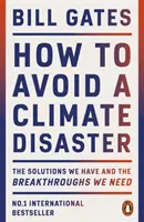 Comment éviter une catastrophe climatique - Les solutions dont nous disposons et les percées dont nous avons besoin - How to Avoid a Climate Disaster - The Solutions We Have and the Breakthroughs We Need