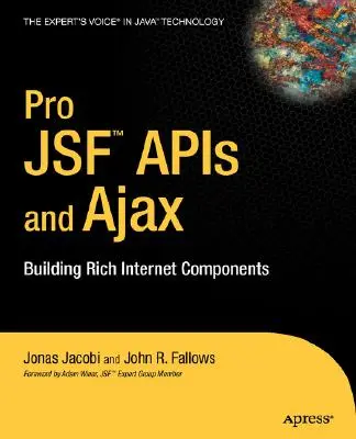 Pro Jsf et Ajax : Construire des composants Internet riches - Pro Jsf and Ajax: Building Rich Internet Components