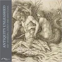 L'Antiquité déchaînée : Aby Warburg, Durer et Mantegna - Antiquity Unleashed: Aby Warburg, Durer and Mantegna