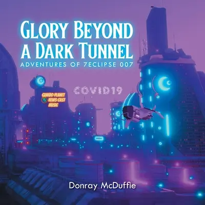 La gloire au-delà d'un tunnel obscur - Glory Beyond a Dark Tunnel