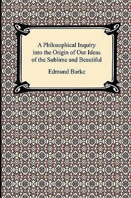 Enquête philosophique sur l'origine de nos idées du sublime et du beau - A Philosophical Inquiry into the Origin of Our Ideas of the Sublime and Beautiful